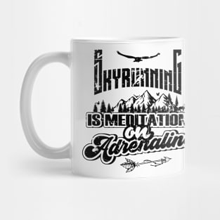 SKYRUNNING IS MEDITATION ON ADRENALINE Mug